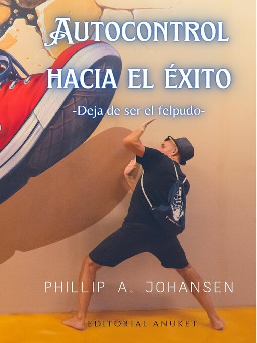 Title details for Autocontrol Hacia el Éxito by Phillip A. Johansen - Available
